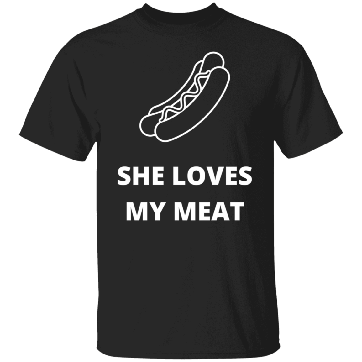 SHE LOVES MY MEAT