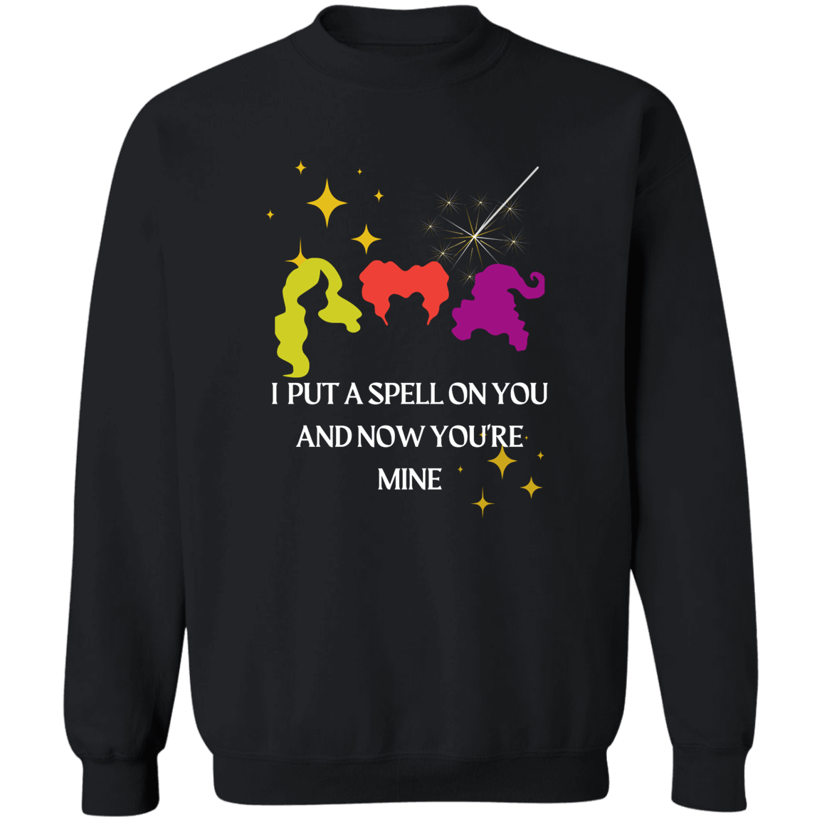 I Put A Spell on You Sweat Shirt