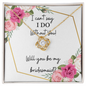 I Can't Say I Do Without You l Love Knot