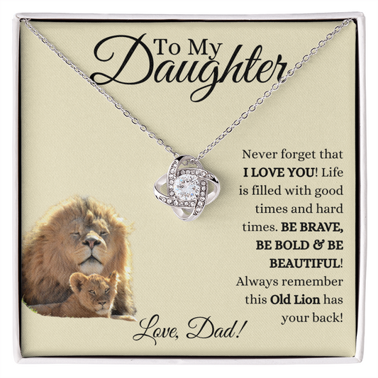 To My Daughter Old Lion l Love Knot