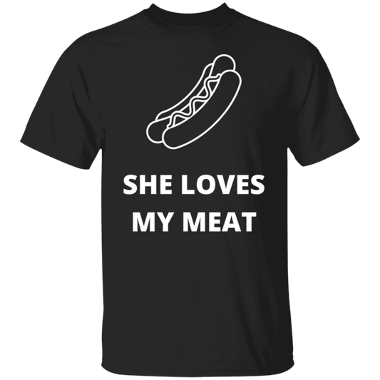 SHE LOVES MY MEAT
