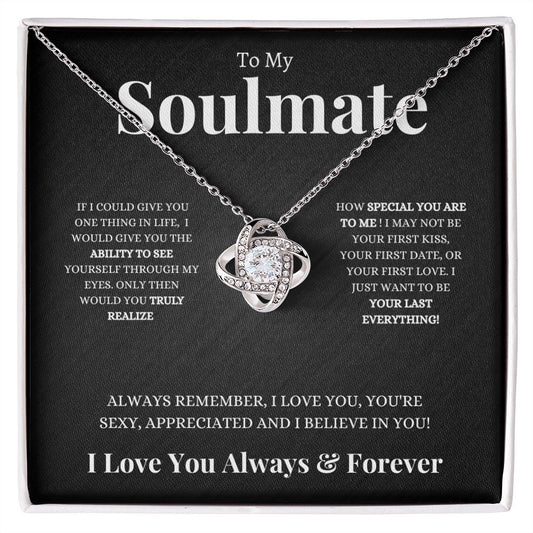 To My Soulmate| Love Knot|  Romantic Anniversary, Birthday, or Just Because Gift