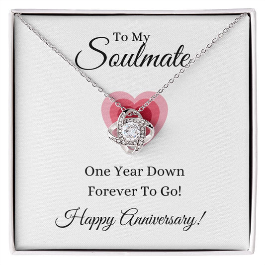 To My Soulmate | 1 Year Down Forever to Go| Anniversary| Love Knot